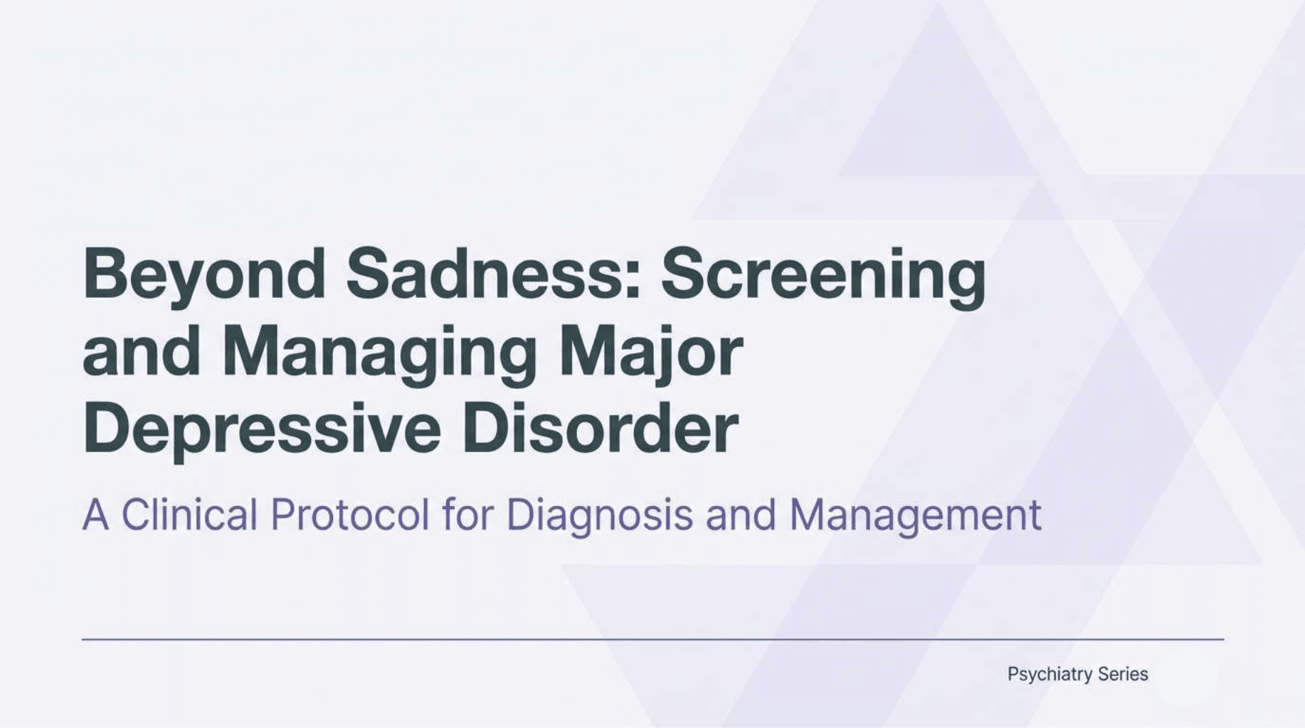 Beyond Sadness: Screening and Managing Major Depressive Disorder